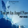 Pixy Muse - You're an Angel Now - Single